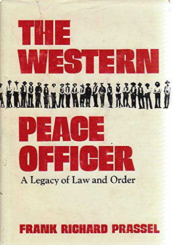 Imagen de archivo de The Western Peace Officer : A Legacy of Law and Order a la venta por Dunaway Books