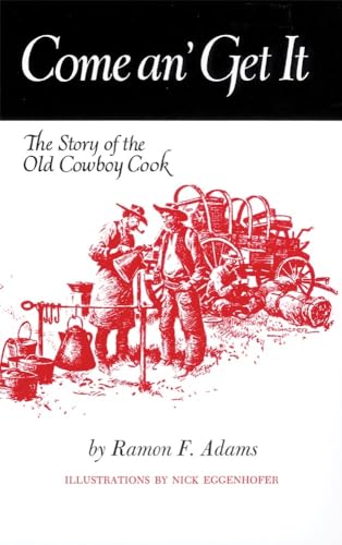 Stock image for Come An' Get It: The Story of the Old Cowboy Cook for sale by SecondSale