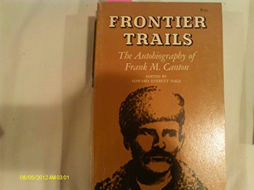 Stock image for Frontier trails: The autobiography of Frank M. Canton (The Western frontier library) for sale by GoldenWavesOfBooks