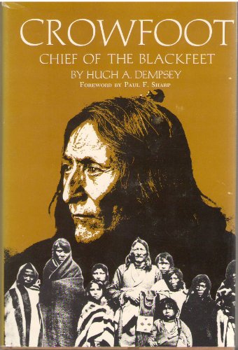 Stock image for Crowfoot, chief of the Blackfeet, (The Civilization of the American Indian series) for sale by ThriftBooks-Atlanta