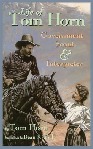 Beispielbild fr Life of Tom Horn, Government Scout and Interpreter, Written by Himself zum Verkauf von Wonder Book