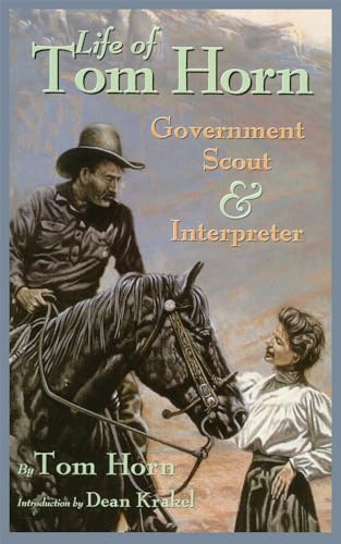 Stock image for Life of Tom Horn, Government Scout and Interpreter, Written by Himself (Volume 26) for sale by Goodwill of Colorado