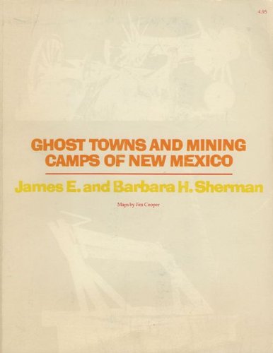 Beispielbild fr Ghost Towns and Mining Camps of New Mexico zum Verkauf von Maya Jones Books