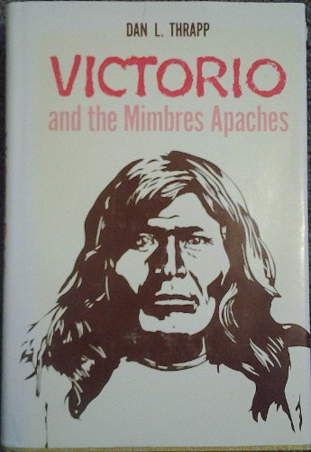 Victorio and the Mimbres Apaches (The Civilization of the American Indian Series)