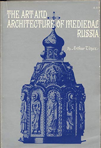 Imagen de archivo de The Art and Architecture of Medieval Russia. a la venta por Wonder Book