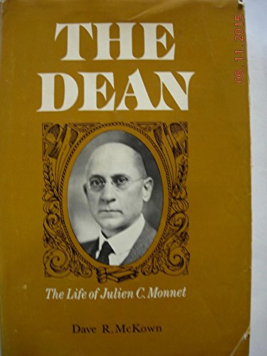 The Dean. The Life of Julien C. Monnet