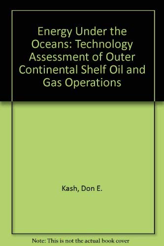 Stock image for Energy under the Oceans A Technology Assessment of Outer Continental Shelf Oil and Gas Operations for sale by Boards & Wraps