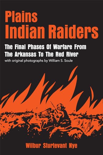 Beispielbild fr Plains Indian Raiders: The Final Phases of Warfare from the Arkansas to the Red River zum Verkauf von Half Price Books Inc.