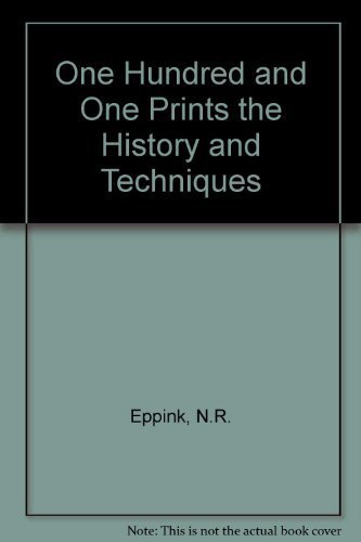 Beispielbild fr One Hundred and One Prints the History and Techniques zum Verkauf von Books From California
