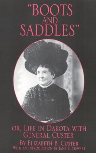 Imagen de archivo de Boots and Saddles : Or, Life in Dakota with General Custer a la venta por Better World Books