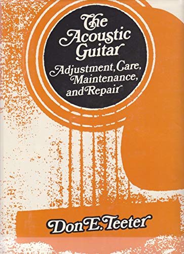 Stock image for The Acoustic Guitar: Adjustment, Care, Maintenance and Repair: 1 for sale by HPB-Diamond