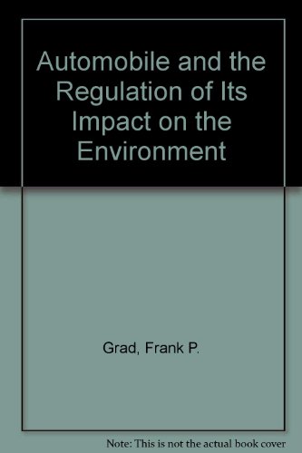 The Automobile and the Regulation of Its Impact on the Environment: A Study