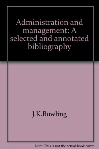 Stock image for Administration and Management : A Selected and Annotated Bibliography for sale by Better World Books: West