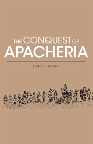 Beispielbild fr The Conquest of Apacheria zum Verkauf von Goodwill Books