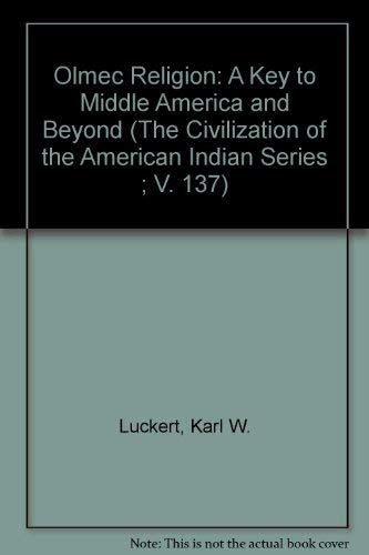 Imagen de archivo de Olmec Religion: A Key to Middle America and Beyond (The Civilization of the American Indian Series ; V. 137) a la venta por SecondSale