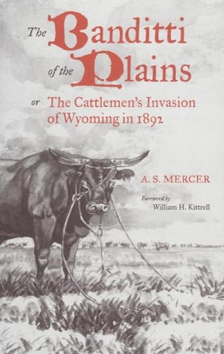 Stock image for Mercer: BANDITTI OF THE PLAINS or The Cattlemen's Invasion of Wyoming in 1892 for sale by ThriftBooks-Reno