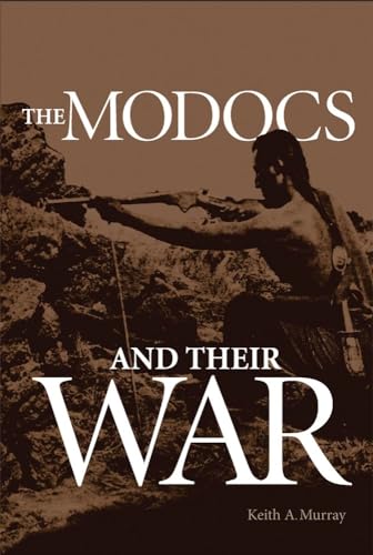 9780806113319: The Modocs and Their War