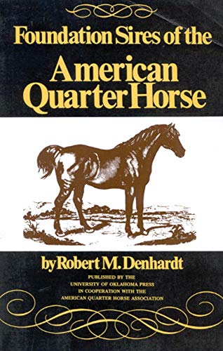 Imagen de archivo de Foundation Sires of the American Quarter Horse a la venta por Hawking Books