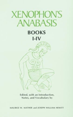 Beispielbild fr Xenophon  s Anabasis: Books I - IV (Greek and English Edition) zum Verkauf von BooksRun