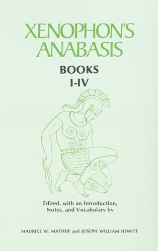 9780806113470: Xenophon’s Anabasis: Books I - IV (Greek and English Edition)