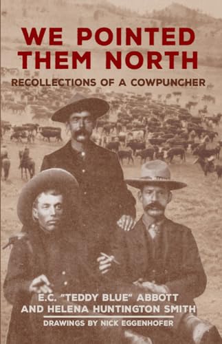 Beispielbild fr We Pointed Them North: Recollections of a Cowpuncher zum Verkauf von SecondSale