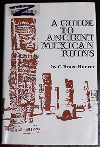 Stock image for A Guide to Ancient Mexican Ruins for sale by Books From California