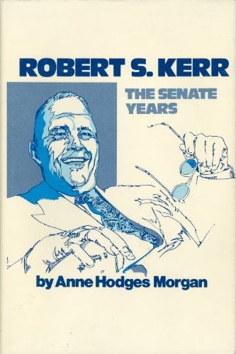 Stock image for Robert S. Kerr: The Senate Years for sale by ThriftBooks-Atlanta