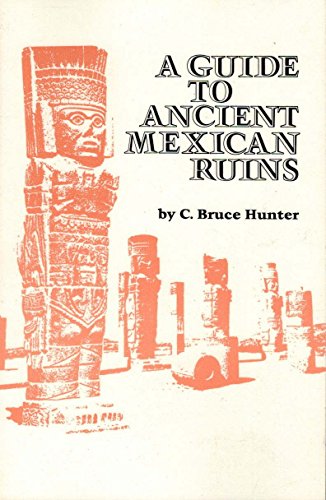 Stock image for A Guide to Ancient Mexican Ruins for sale by Open Books