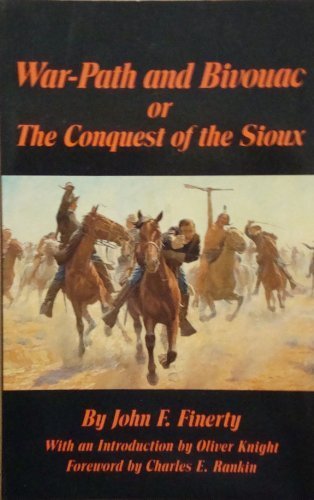 Stock image for War Path & Bivouac: Of the Conquest of the Sioux (Western Frontier Library, 18) for sale by HPB Inc.