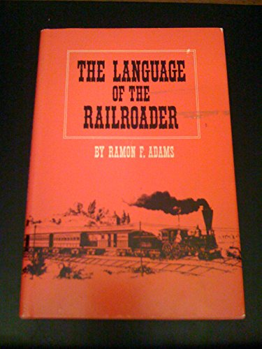 Beispielbild fr The Language of the Railroader zum Verkauf von GF Books, Inc.