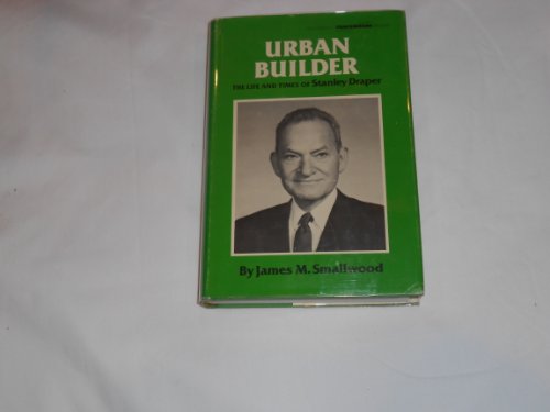 9780806114477: Urban Builder: The Life and Times of Stanly Draper: Life and Times of Stanley Draper