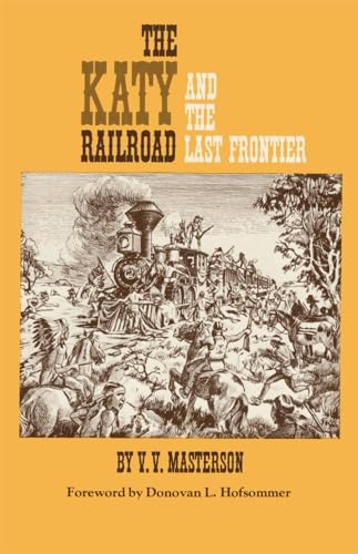 Stock image for The Katy Railroad: And the Last Frontier for sale by Vintage Books and Fine Art