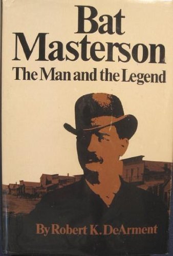 9780806115221: Bat Masterson the Man and the Legend