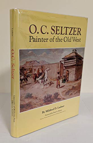 Beispielbild fr O. C. Seltzer, Painter of the Old West (Gilcrease-Oklahoma Series on Western Art Artists) zum Verkauf von Books of the Smoky Mountains