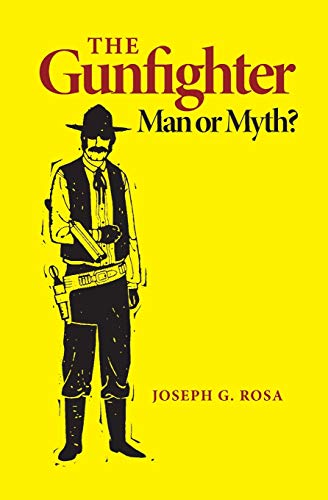 Beispielbild fr The Gunfighter: Man or Myth? zum Verkauf von WorldofBooks