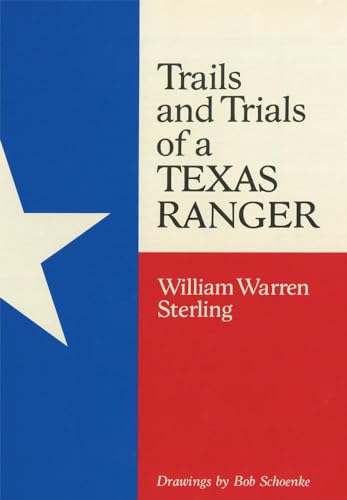 Beispielbild fr Trails and Trials of a Texas Ranger zum Verkauf von Half Price Books Inc.