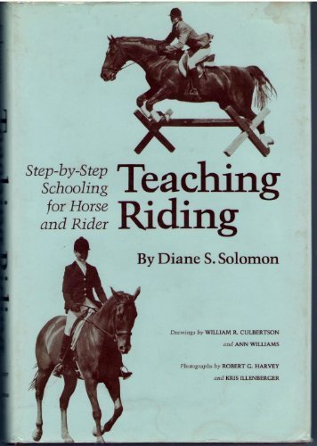 Teaching Riding: Step-By-Step Schooling for Horse and Rider