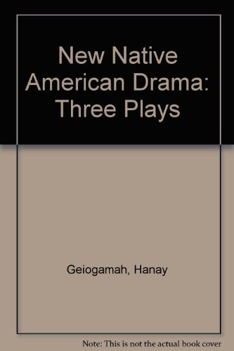 Beispielbild fr New Native American Drama : Three Plays zum Verkauf von Better World Books