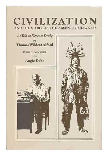 Beispielbild fr Civilization, and the story of the Absentee Shawnees (The Civilization of the American Indian ; [v. 13]) zum Verkauf von Sequitur Books