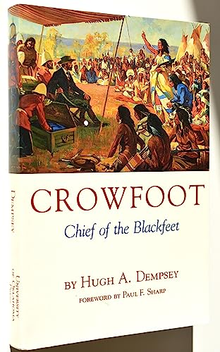 Imagen de archivo de Crowfoot: Chief of the Blackfeet (Civilization of the American Indian) a la venta por HPB-Diamond