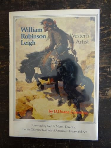 Beispielbild fr William Robinson Leigh, Western Artist (The Gilcrease-Oklahoma series on western art and artists ; 2) zum Verkauf von Gavin's Books