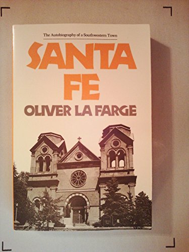 Stock image for Santa Fe : The Autobiography of a Southwestern Town for sale by HPB-Diamond