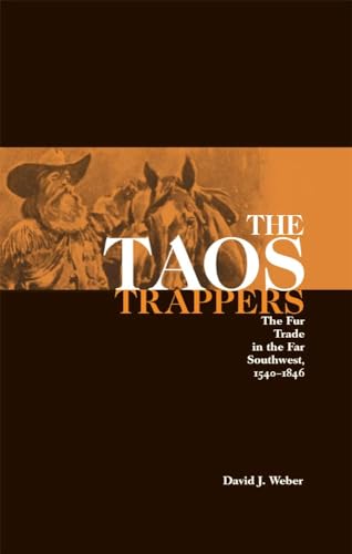 9780806117027: The Taos Trappers: The Fur Trade in the Far Southwest, 1540-1846