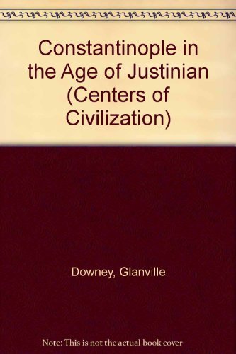 Beispielbild fr Constantinople in the Age of Justinian (Centers of Civilization Series) zum Verkauf von HPB-Diamond