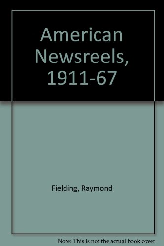 Beispielbild fr American Newsreels, 1911-67 zum Verkauf von ThriftBooks-Dallas