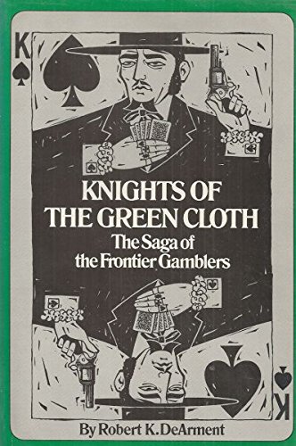 Stock image for Knights of the Green Cloth: The Saga of the Frontier Gamblers for sale by BookResQ.