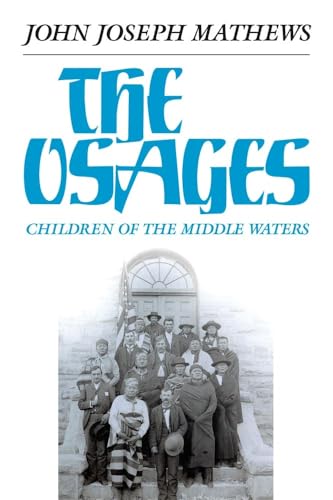 9780806117706: The Osages: Children of the Middle Waters: 60 (The Civilization of the American Indian Series)