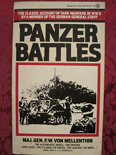 Panzer Battles: A Study of the Employment of Armor in the Second World War - F. W. Von Mellinthin