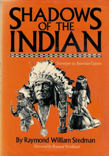 Stock image for Shadows Of The Indian Stereotypes in American Culture for sale by Willis Monie-Books, ABAA