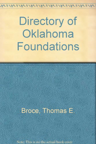 Directory of Oklahoma Foundations: Second Edition, Revised and Enlarged - Broce, Thomas E. (Assisted By Junkin, Daniel P.)